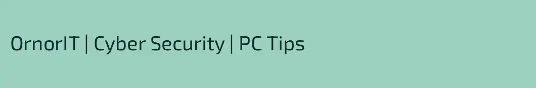 OrnorIT | Cyber Security | PC Tips